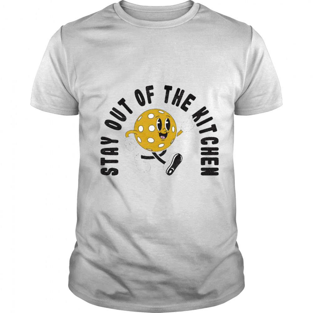 Stay out of the kitchen shirt