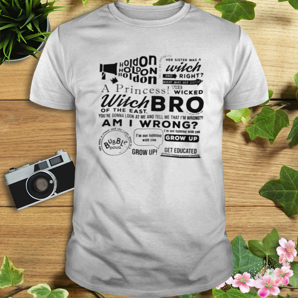Vintage The Wicked Witch Of The East Bro Shirt