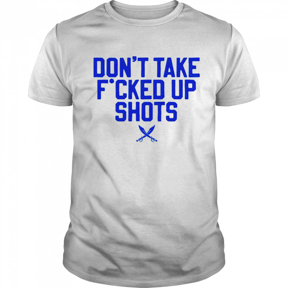 Xavier Musketeers don’t take fucked up shots shirt