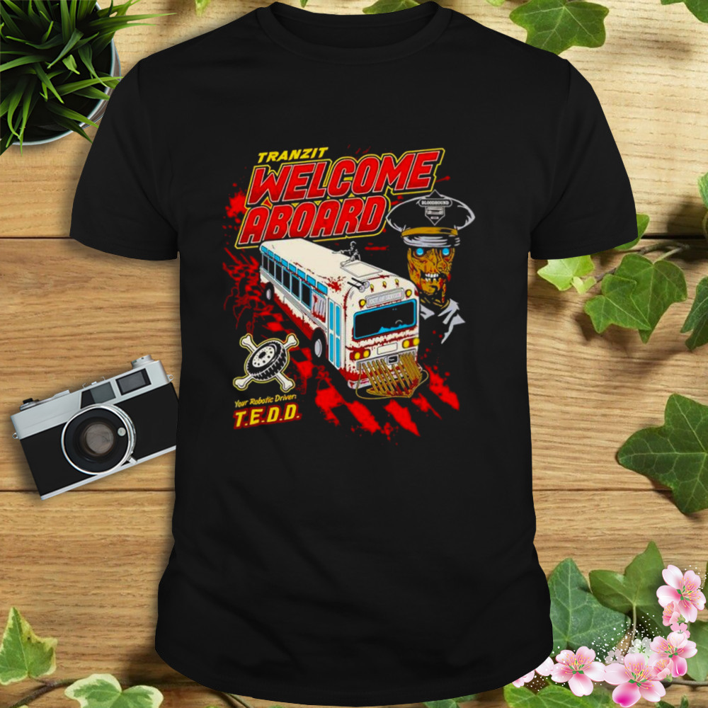Franzit Welcome Aboard your robotic driver shirt
