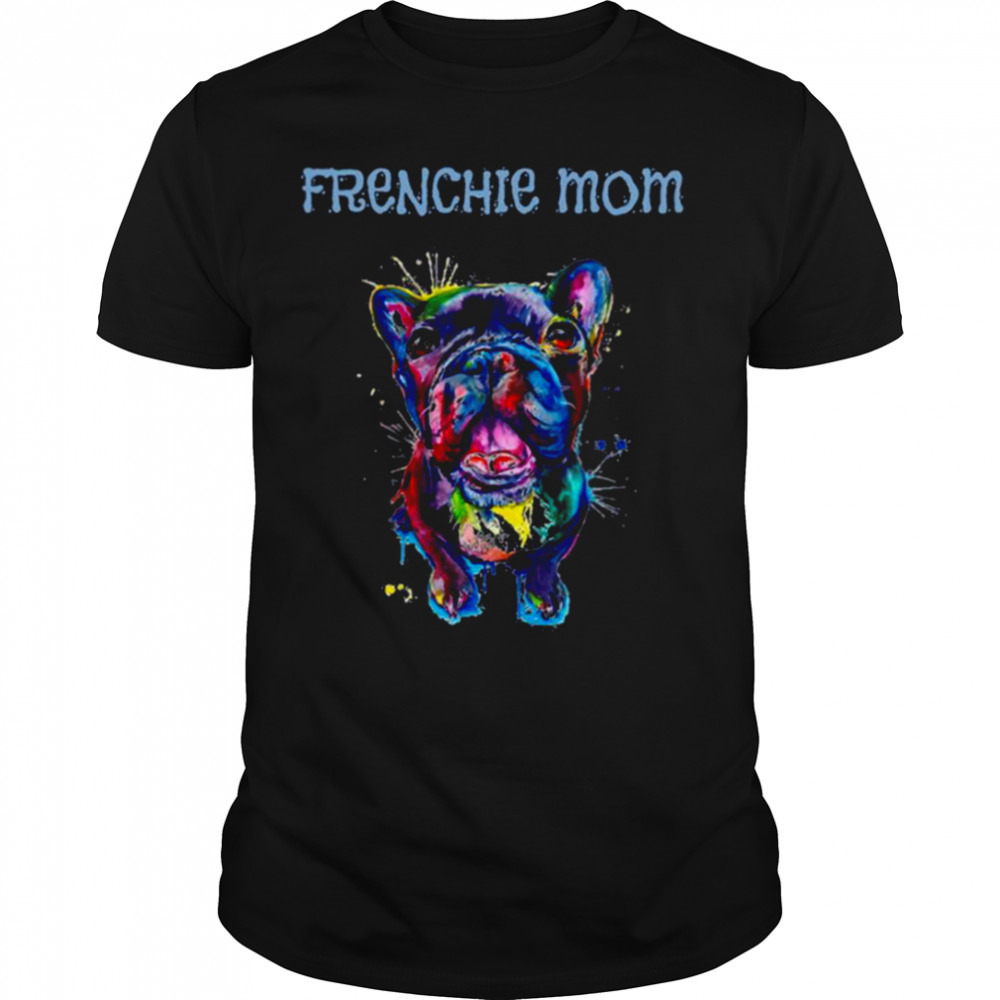 French Bulldog French Mom shirt