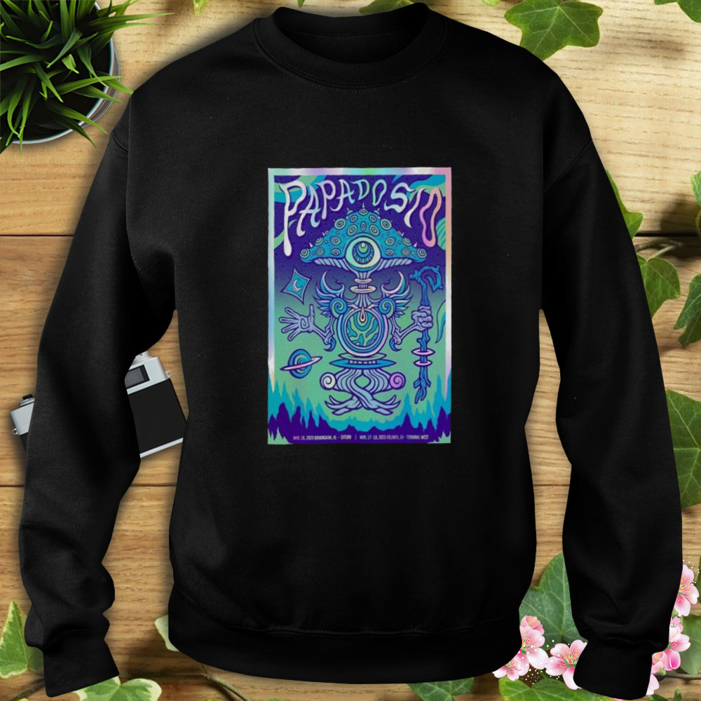 Papadosio March 17-18 2023 Atlanta GA Terminal West Poster shirt 5 Sweat tshirt