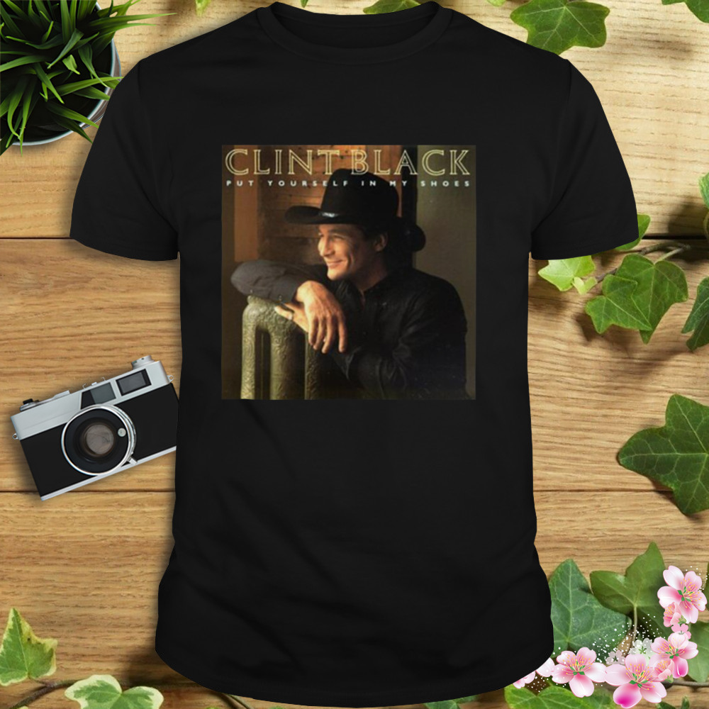 Put Yourself In My Shoes Clint Black shirt 1 Unisex tshirt