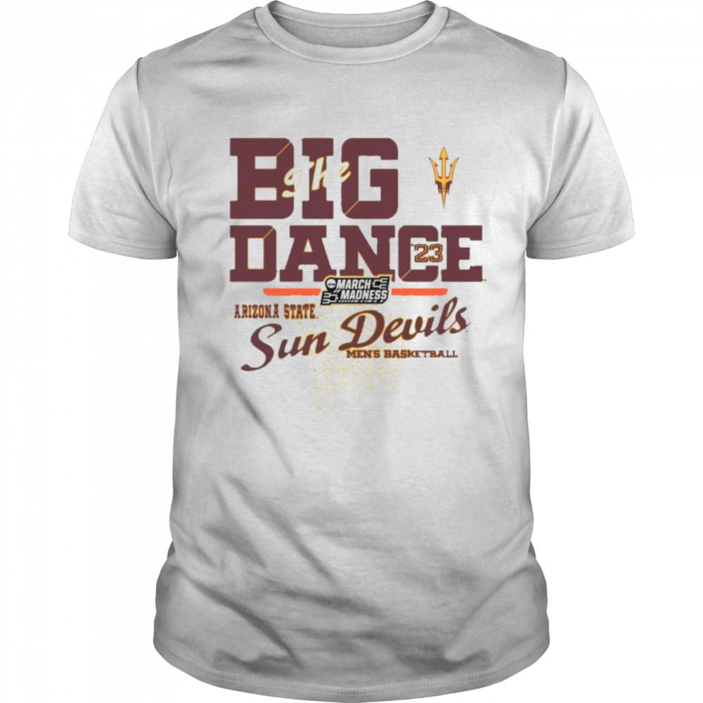 Arizona State Sun Devils The Big Dance 2023 NCAA March Madness Shirt