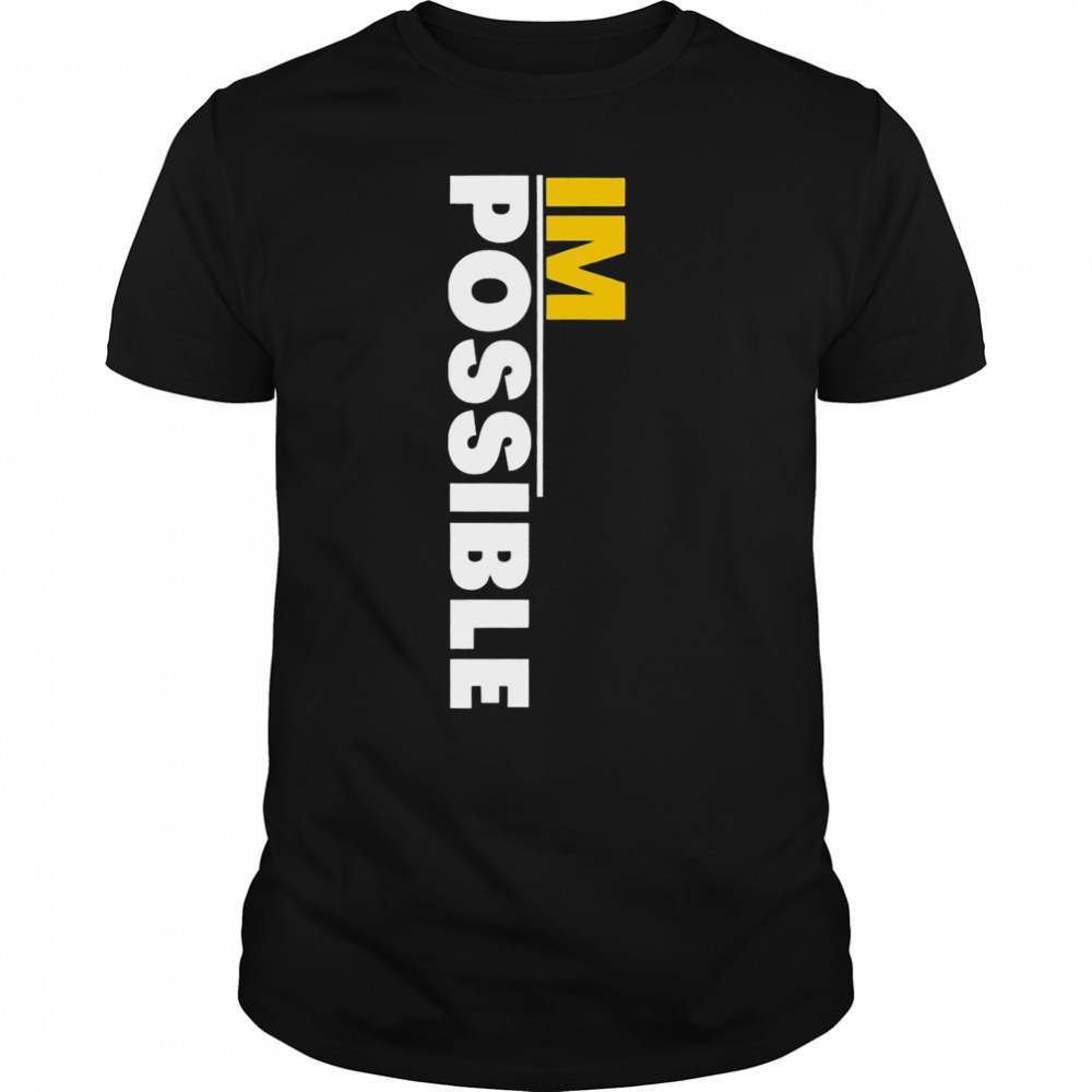 I’m Possible Motivation shirt