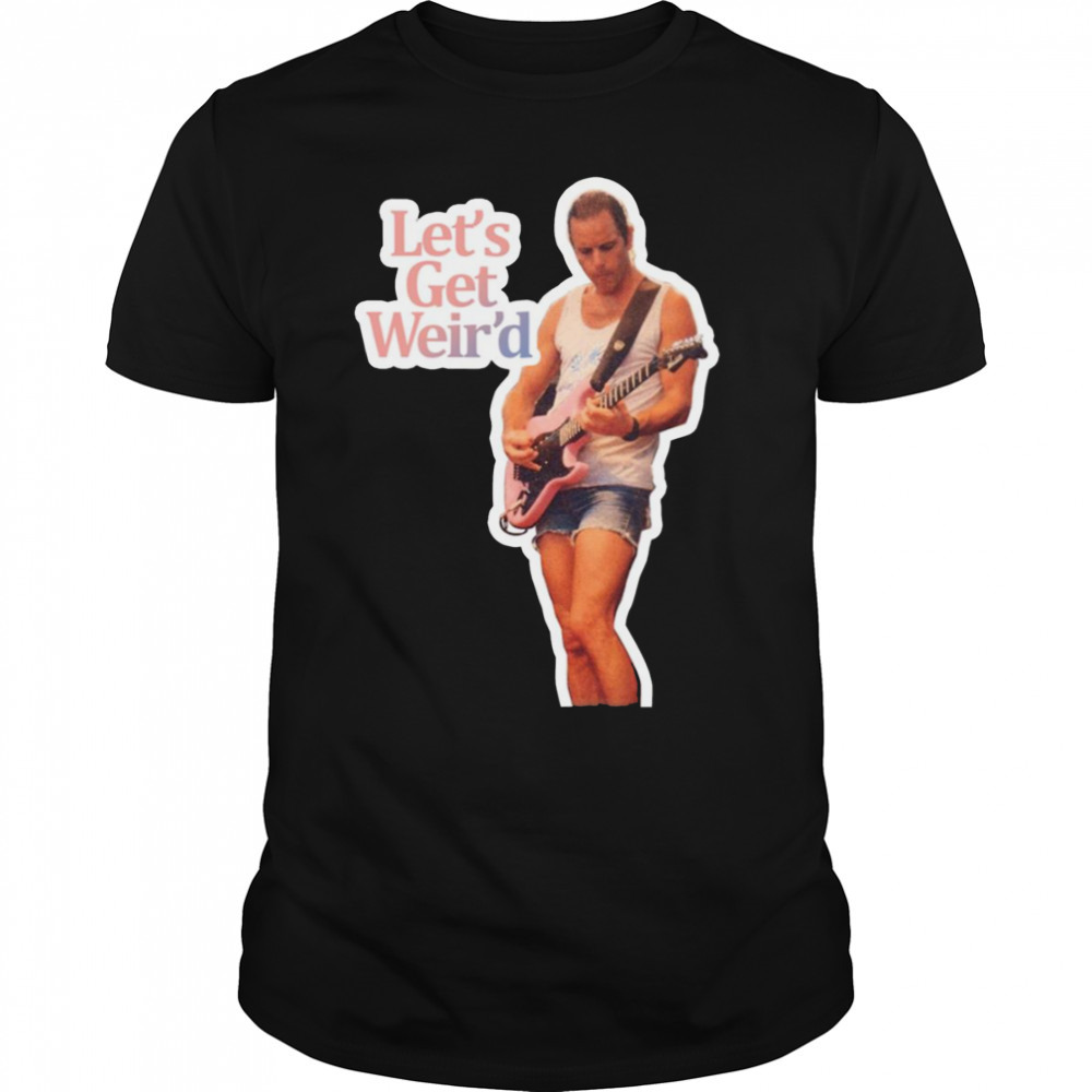 Let’s Get Weir’d Bob Weir Sticker shirt
