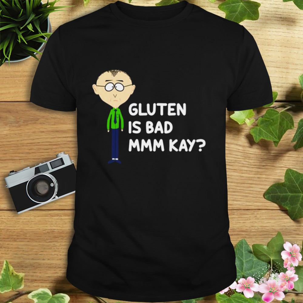 Y Gluten Is Bad Mmkay Funny South Park shirt