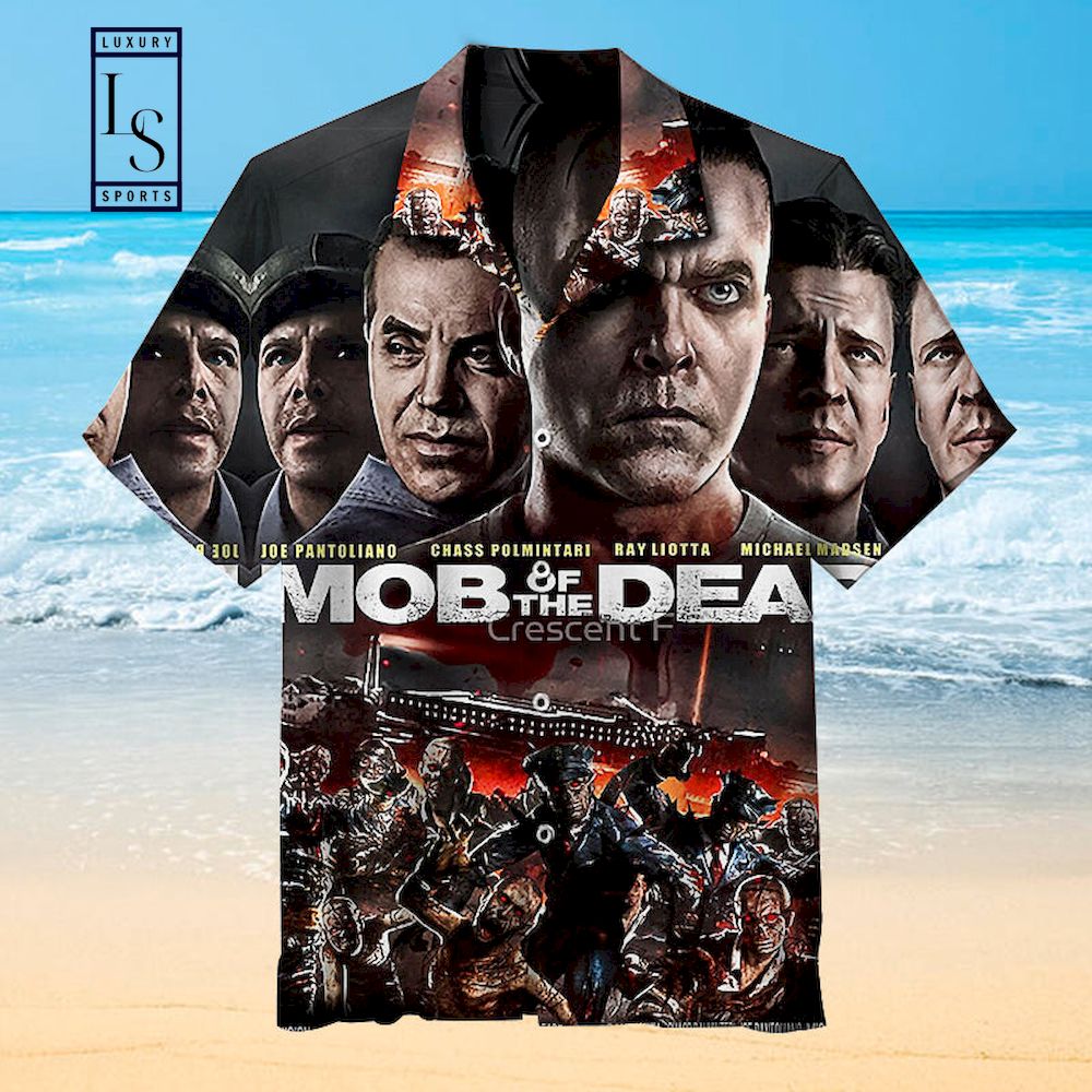 Mob of the Dead Hawaiian Shirt