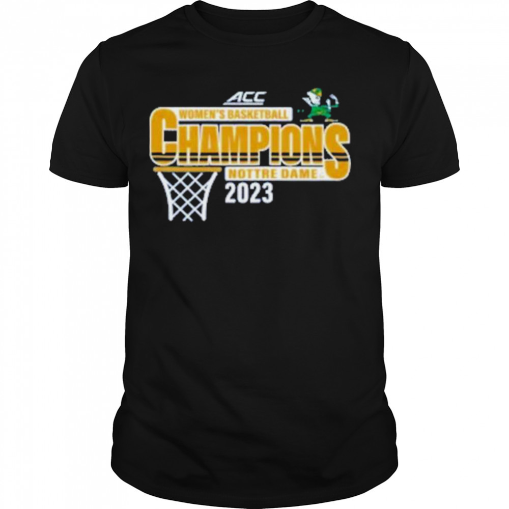 Dame fighting irish acc women’s basketball champions 2023 shirt