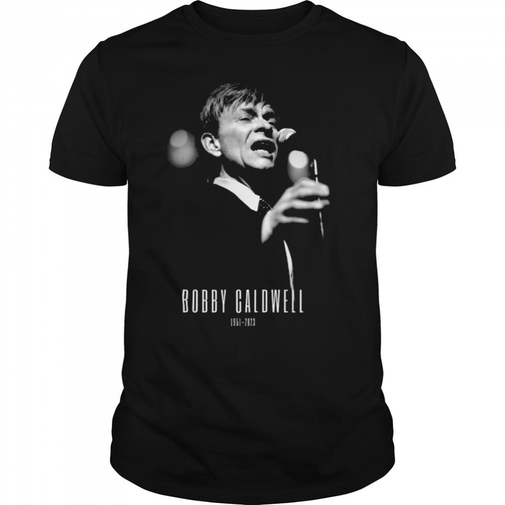 Down For The Third Time Bobby Caldwell shirt