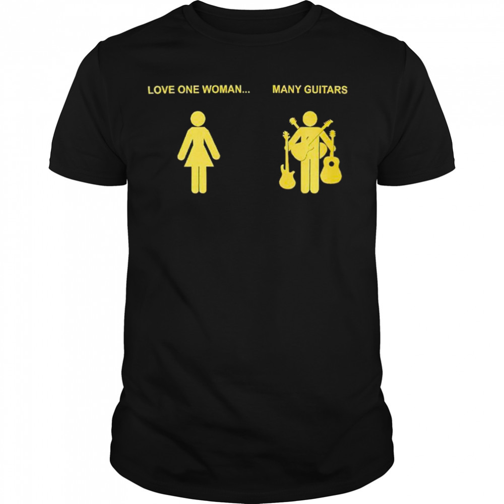 Love one Woman many Guitars T-shirt
