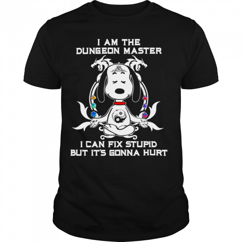 Snoopy Dungeons and Dragons I am the dungeon master I can fix stupid but it’s gonna hurt shirt