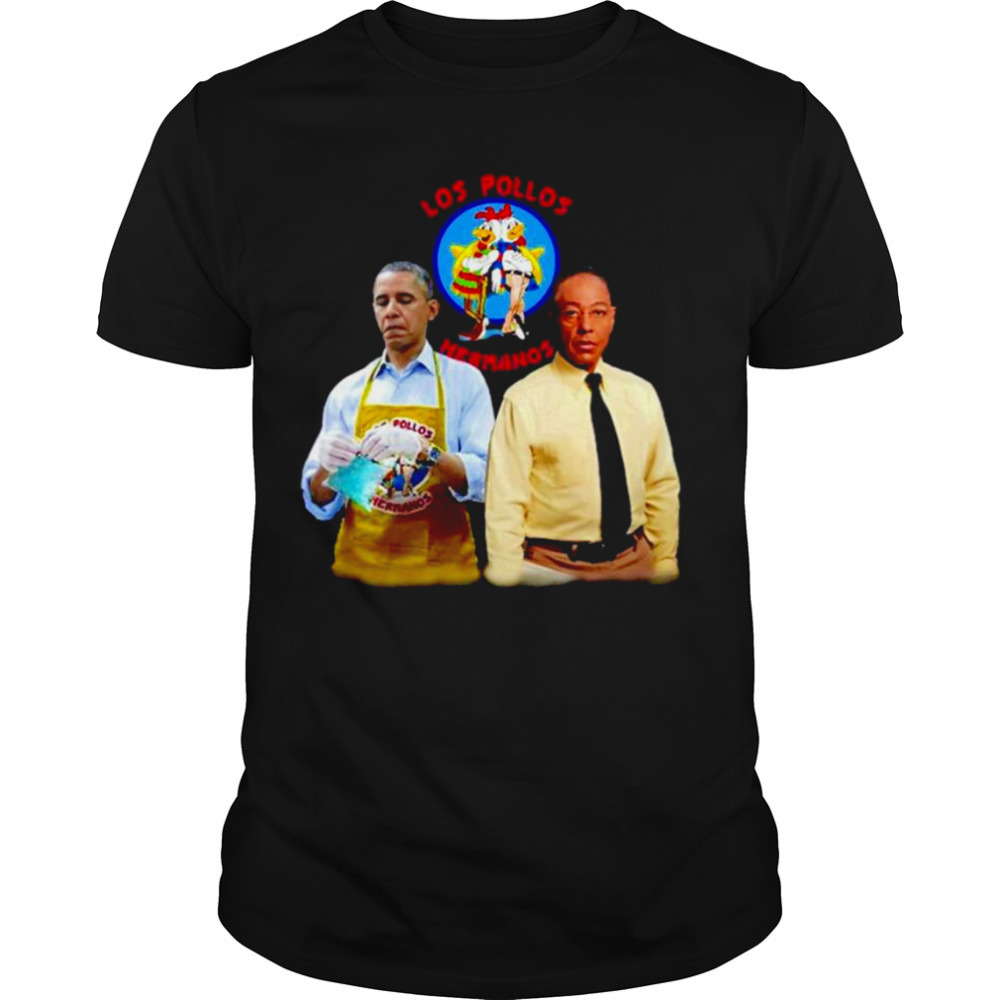 Barack Obama and Gus Fring Los Pollos Hermanos shirt