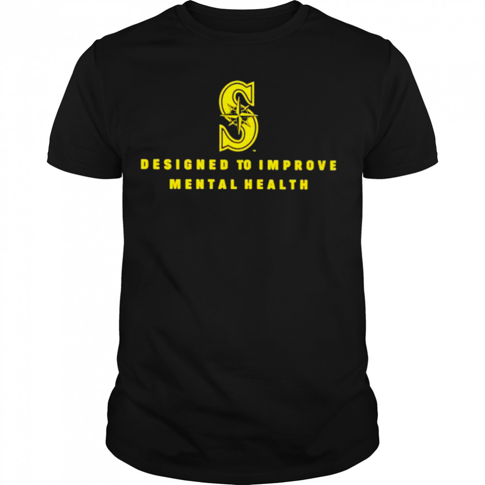 Designed to improve mental health shirt