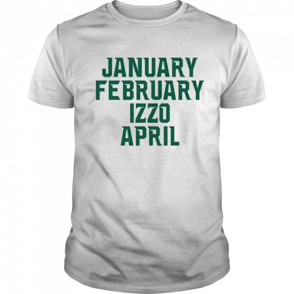 January February Izzo April shirt