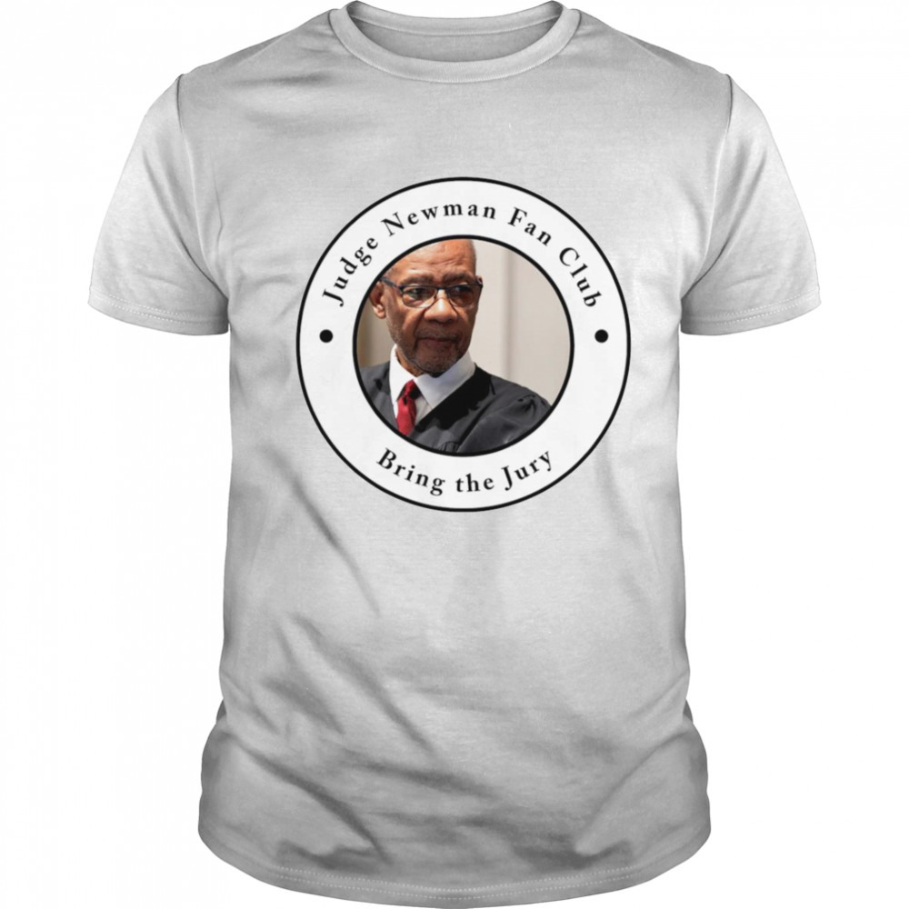 Judge newman fan club bring the jury shirt