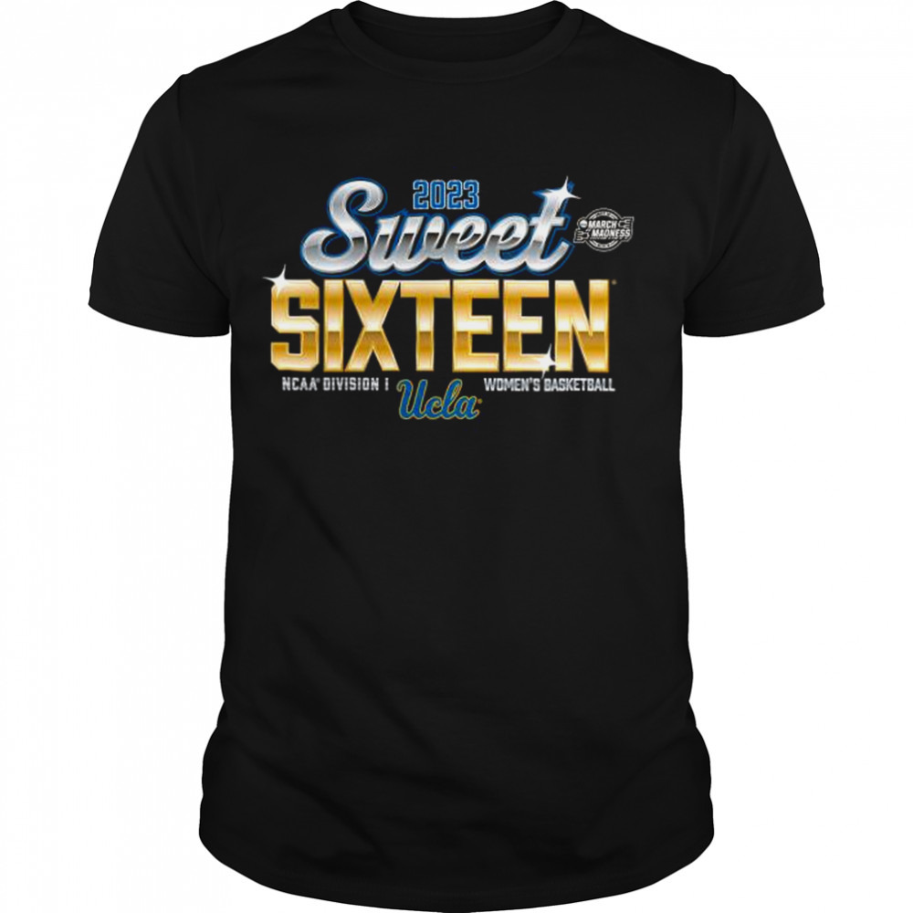 UCLA Bruins 2023 NCAA Division I Women’s Basketball Tournament March Madness Sweet Sixteen shirt