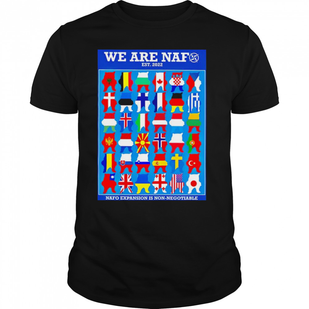 We are naf nafo expansion is non-negotiable flag shirt