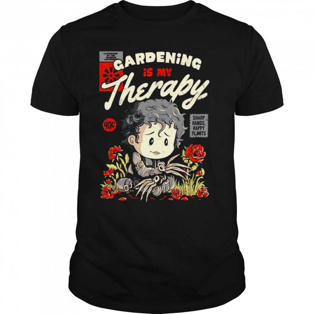 Gardening is my therapy shirt