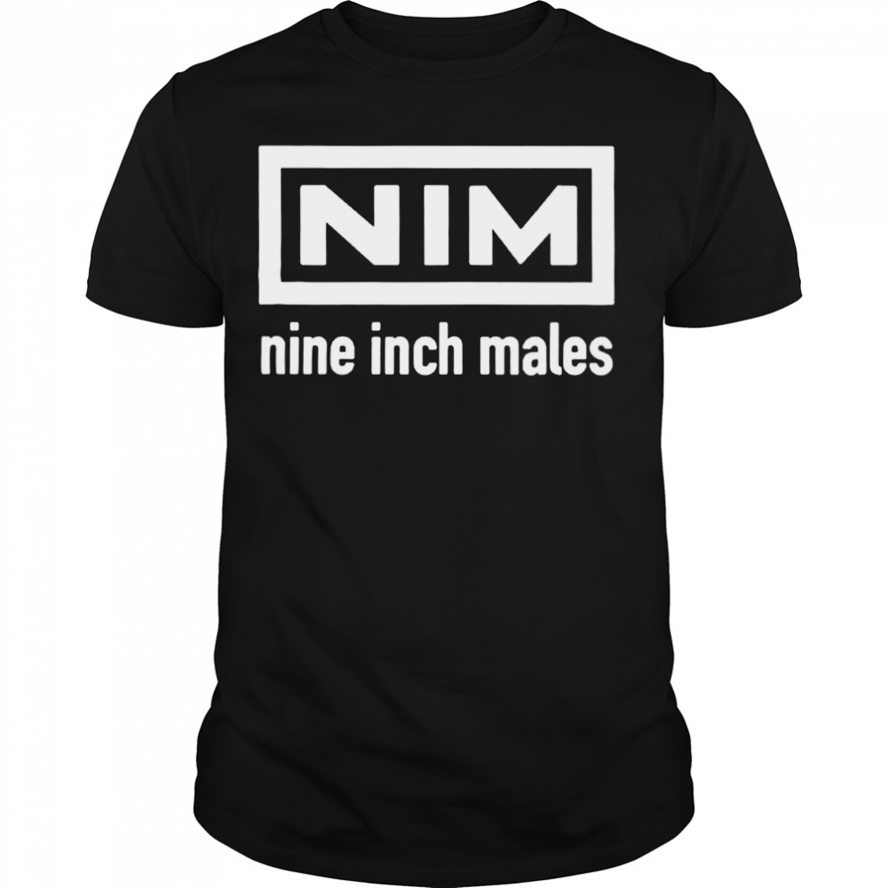 Nine Inch Males shirt