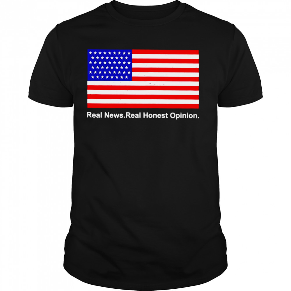Real news real honest opinion USA flag shirt