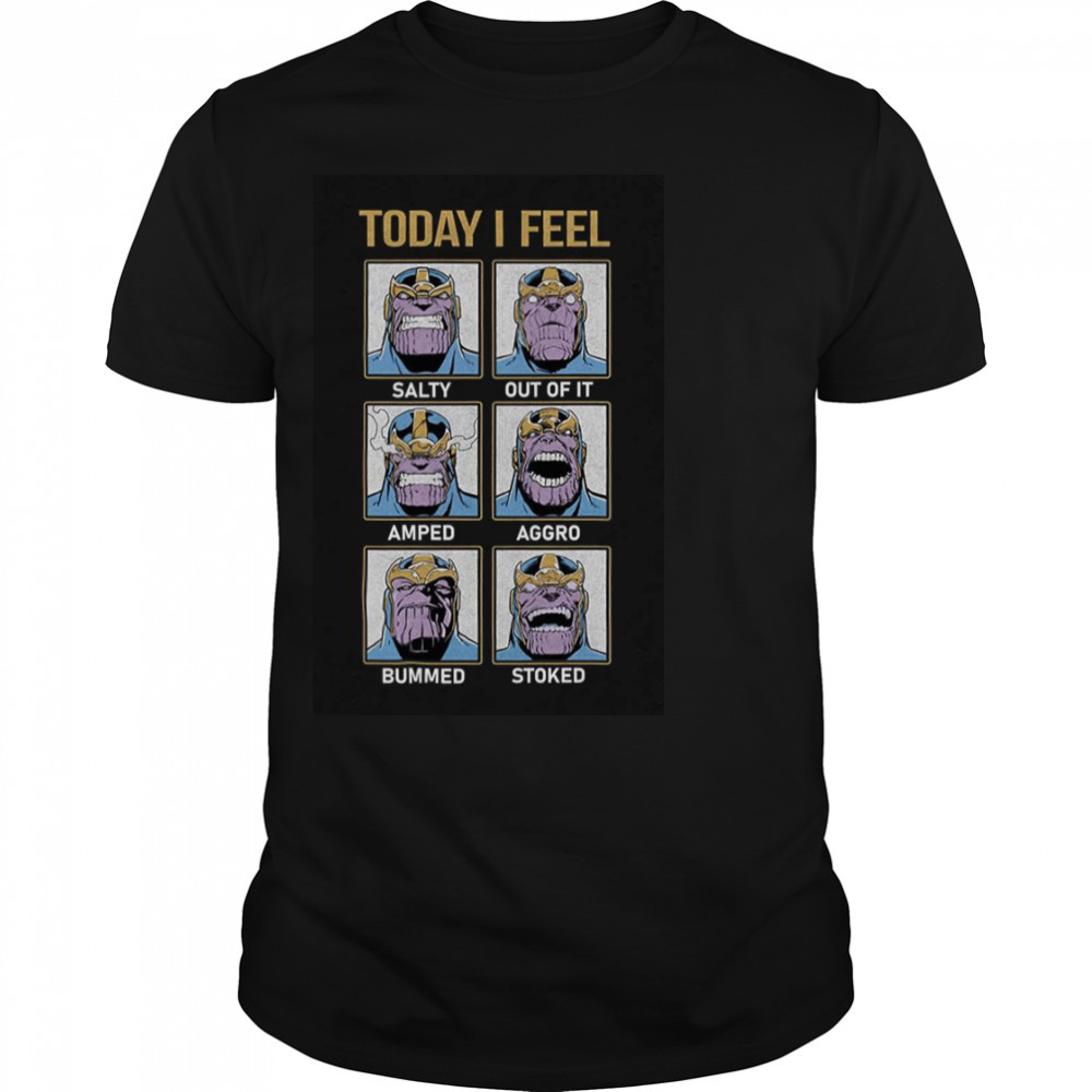 Thanos Expressions Today Marvel Villain shirt