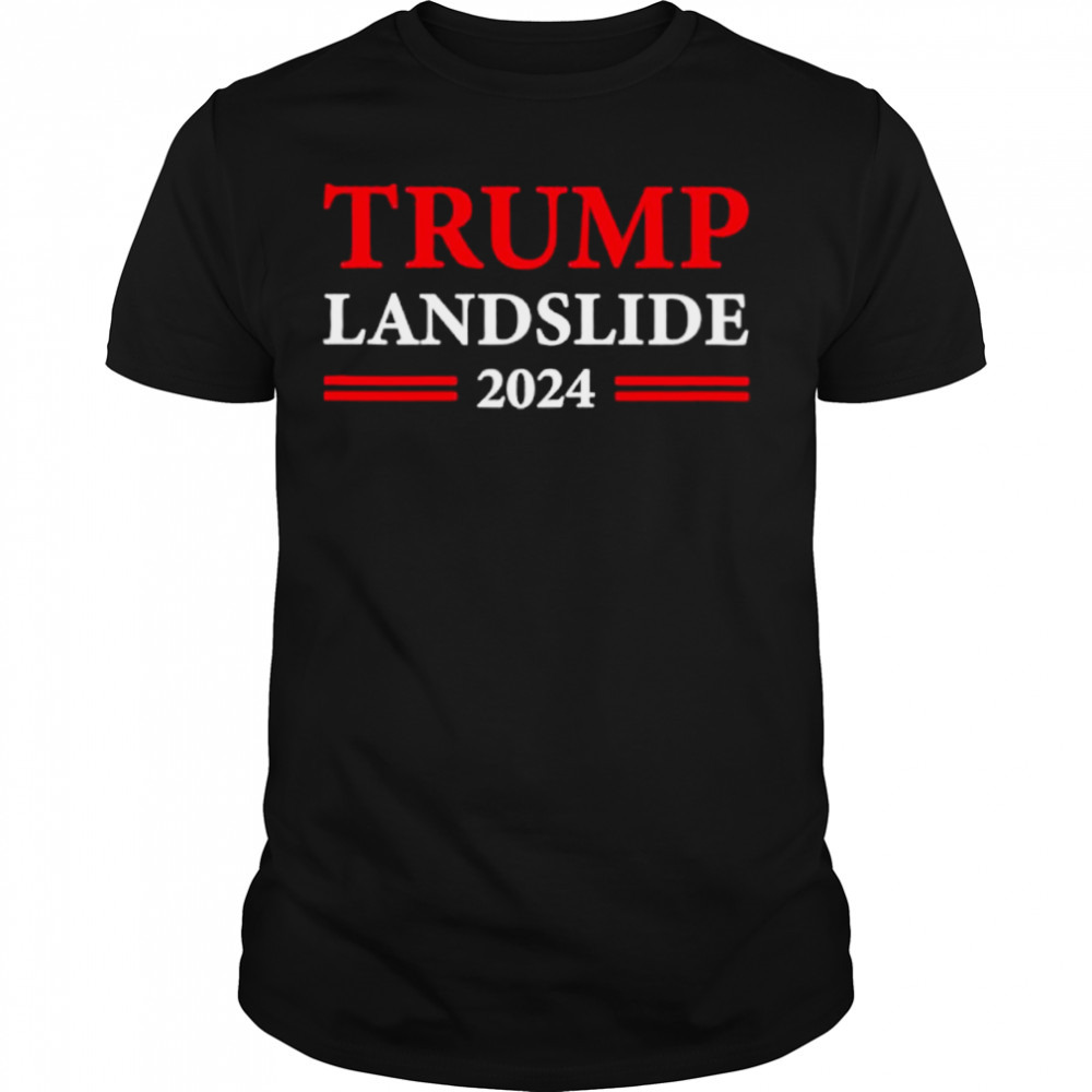 Donald Trump 2024 Trump landslide shirt