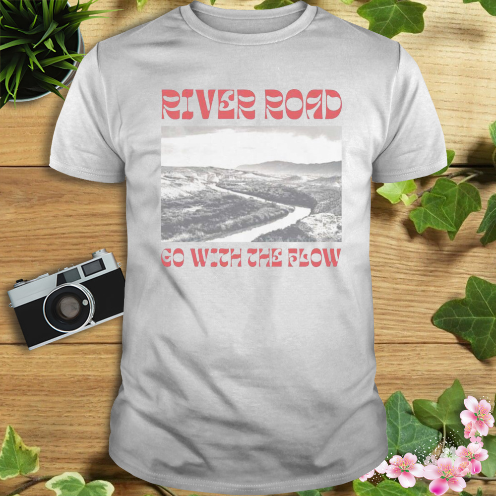 River road go with the flow shirt