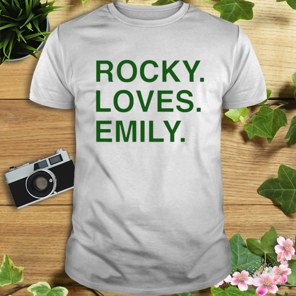 Rocky loves emily shirt