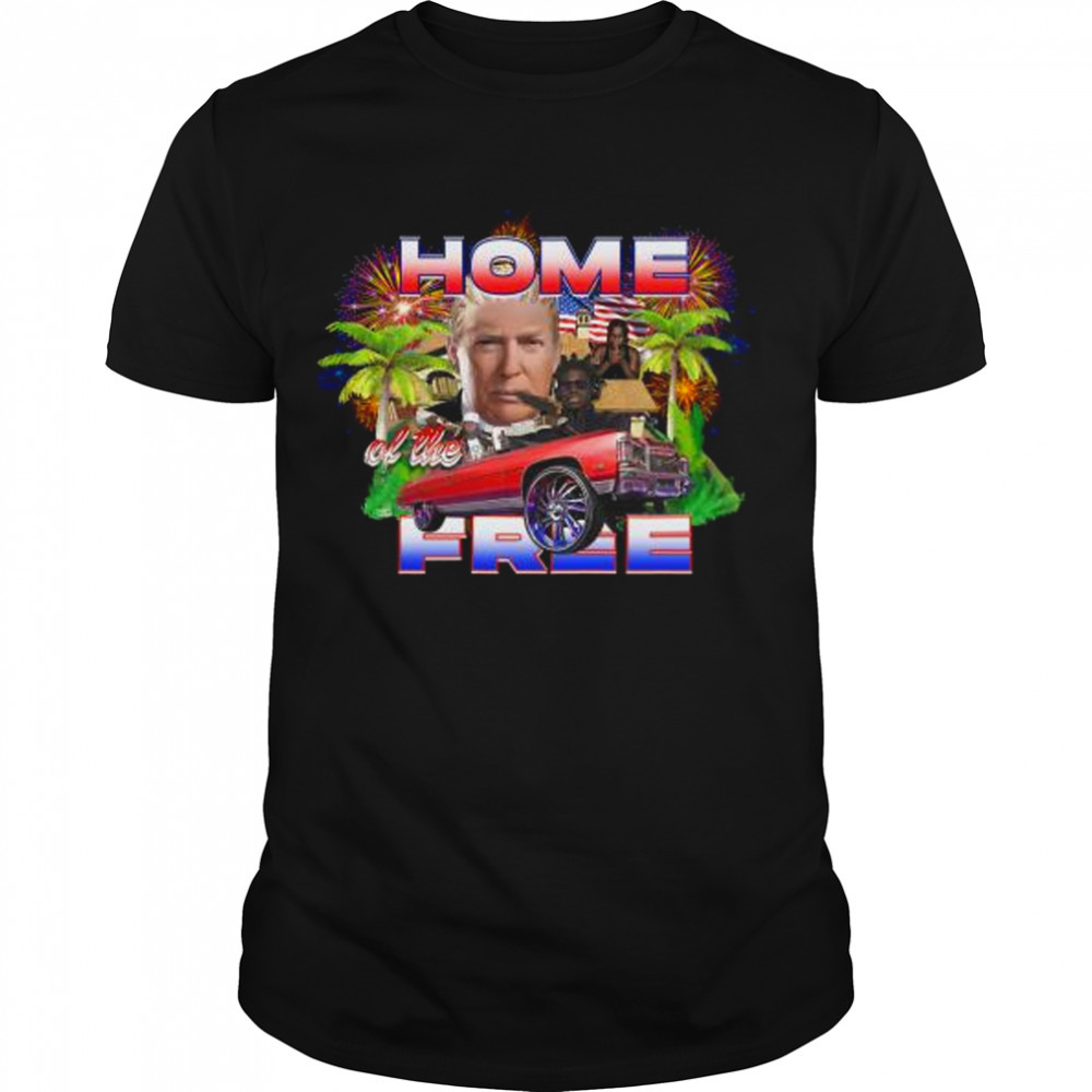 Wockytees Trump Home Of The Free T Shirt