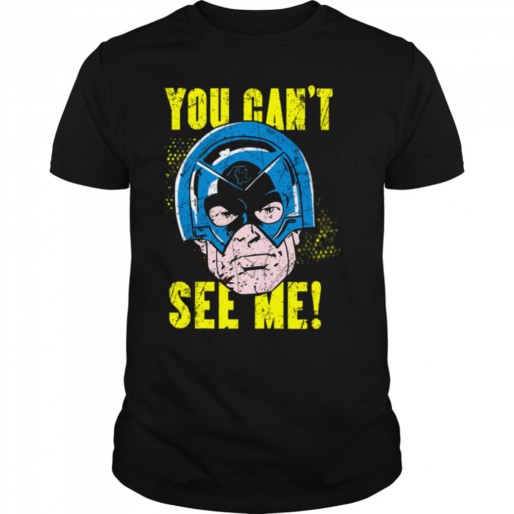 You Can’t See Me Superheropeacemaker 29 shirt