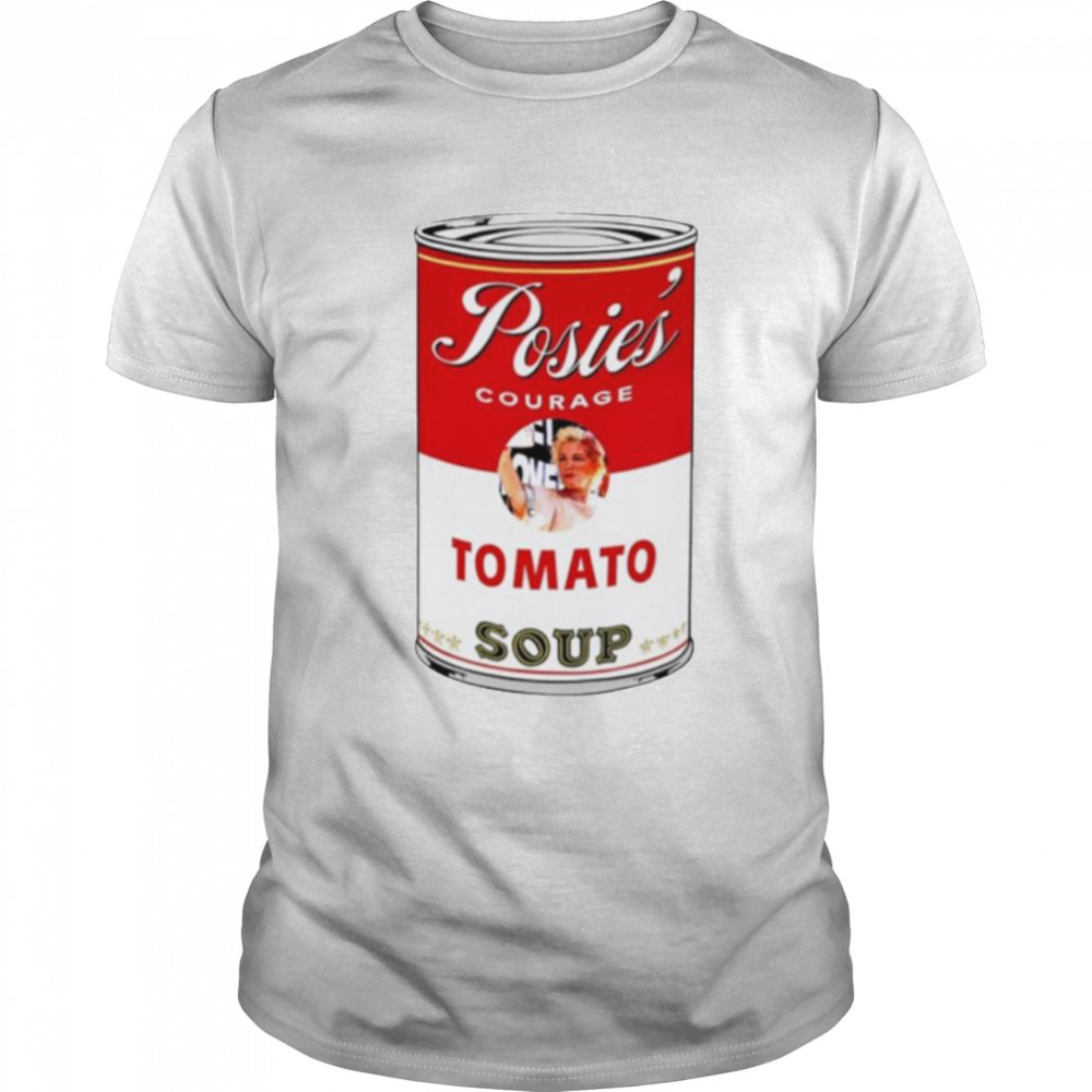Posies’ courage tomato soup shirt