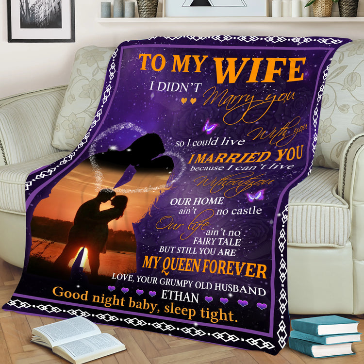 To My Wife I Didn_t Marry You So I Could Live With You Blanket