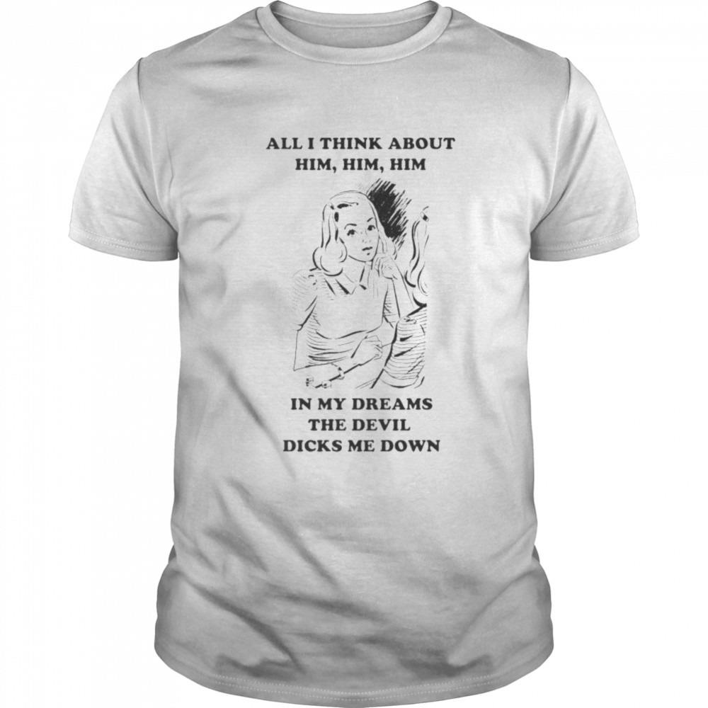 Devil Dicks Me Down shirt