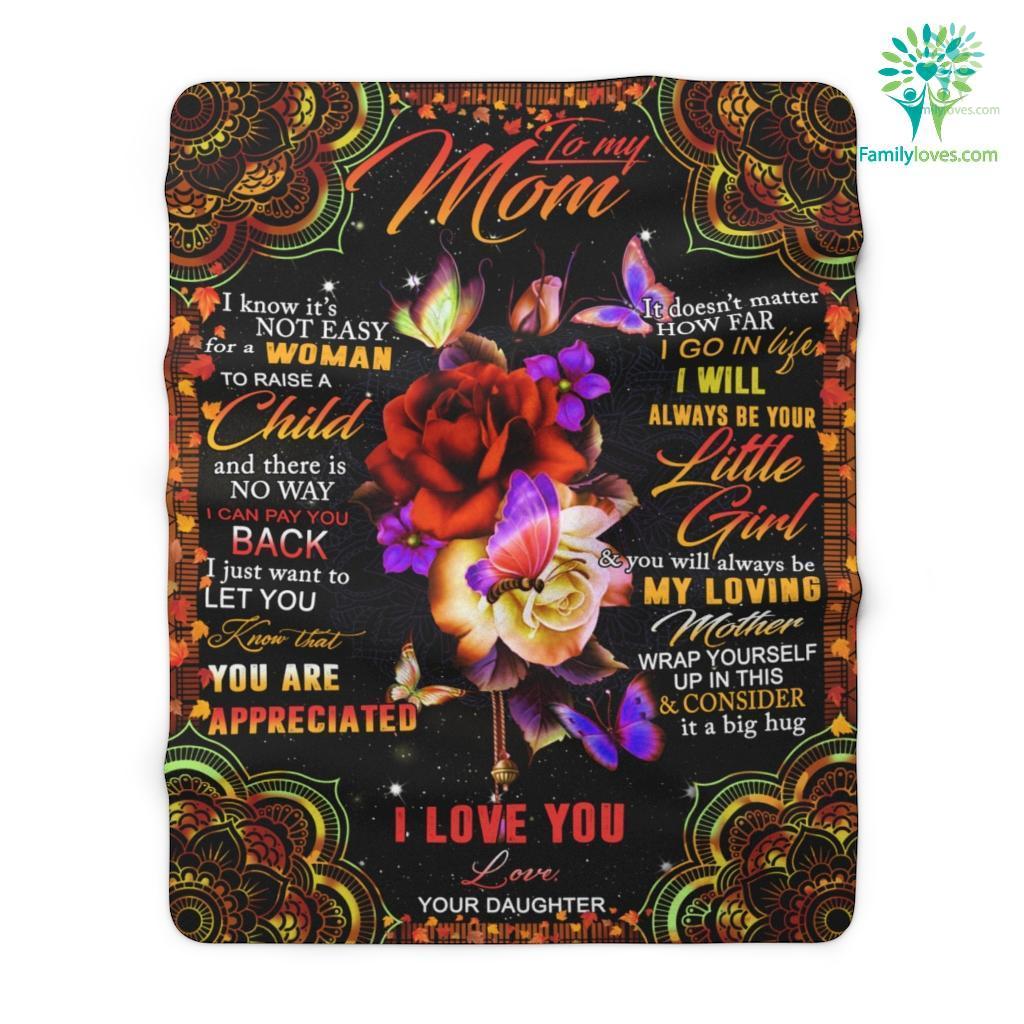 Butterfly Flower To My Mom I Know It_s Not Easy For A Woman To Raise A Child Love Your Daughter Sherpa Fleece Blanket