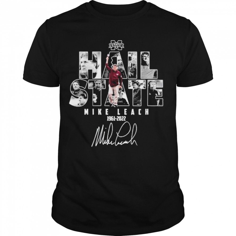 State Hail State Mike Leach 1961-2023 Signature Shirt