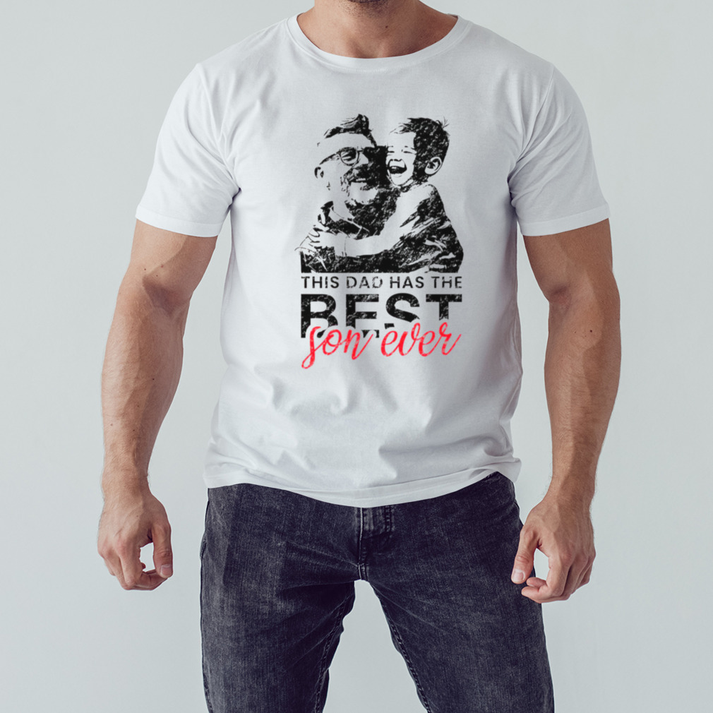 Black And White This Dad Has The Best Son Ever shirt
