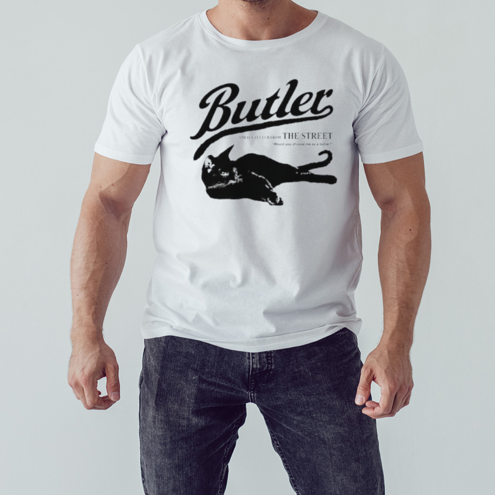 Butler stray cat club from the street shirt