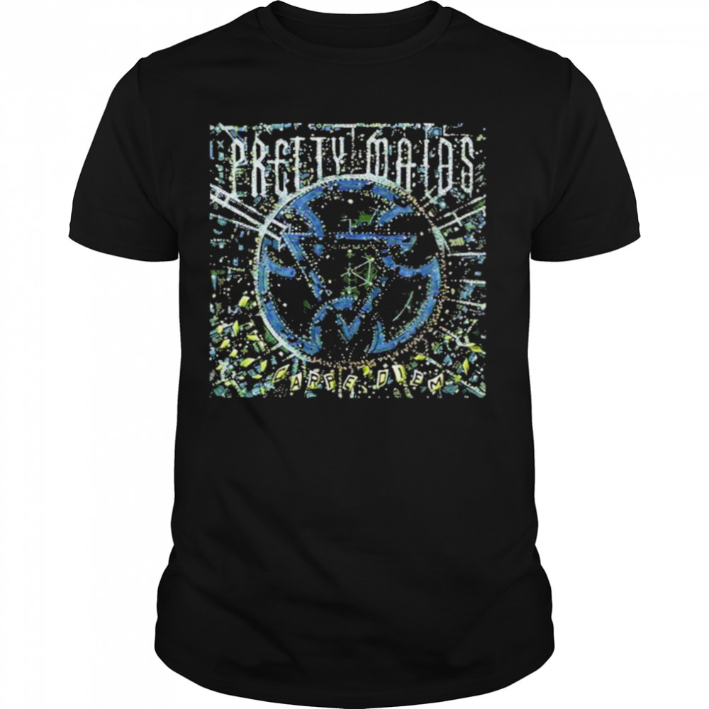 Carpe Diem Pretty Maids Shirt