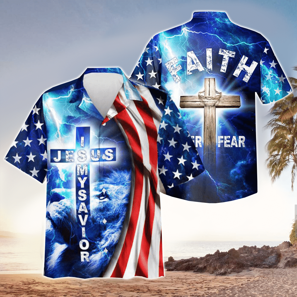 Faith Over Fear Jesus Is My Savior Jesus Hawaiian Shirt