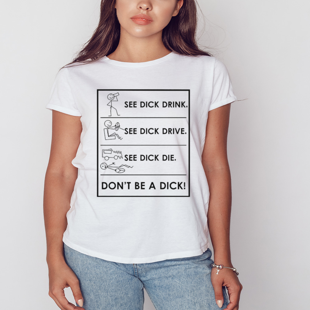 See dick drink see dick drive see dick die don’t be a dick shirt 2 Women's shirt