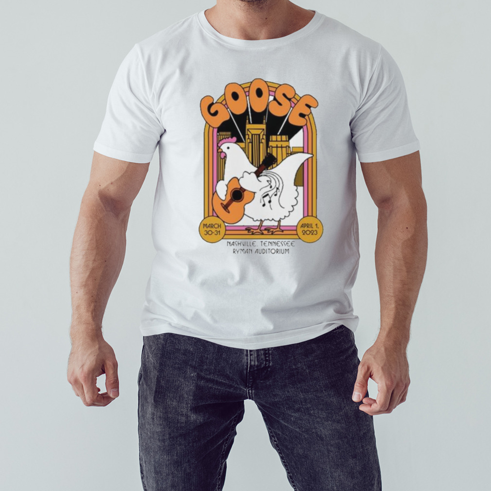 Goose Ryman Auditorium 2023 Nashville TN shirt