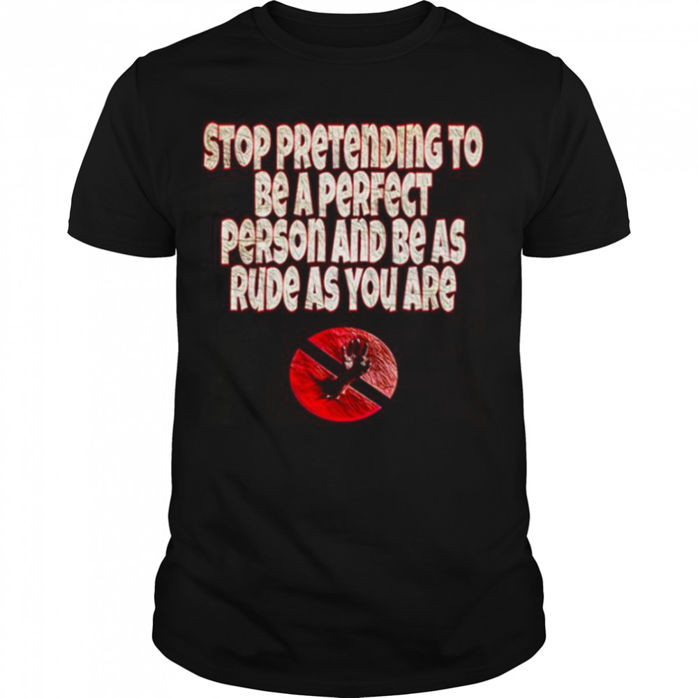 Stop Being Rude Body Double shirt