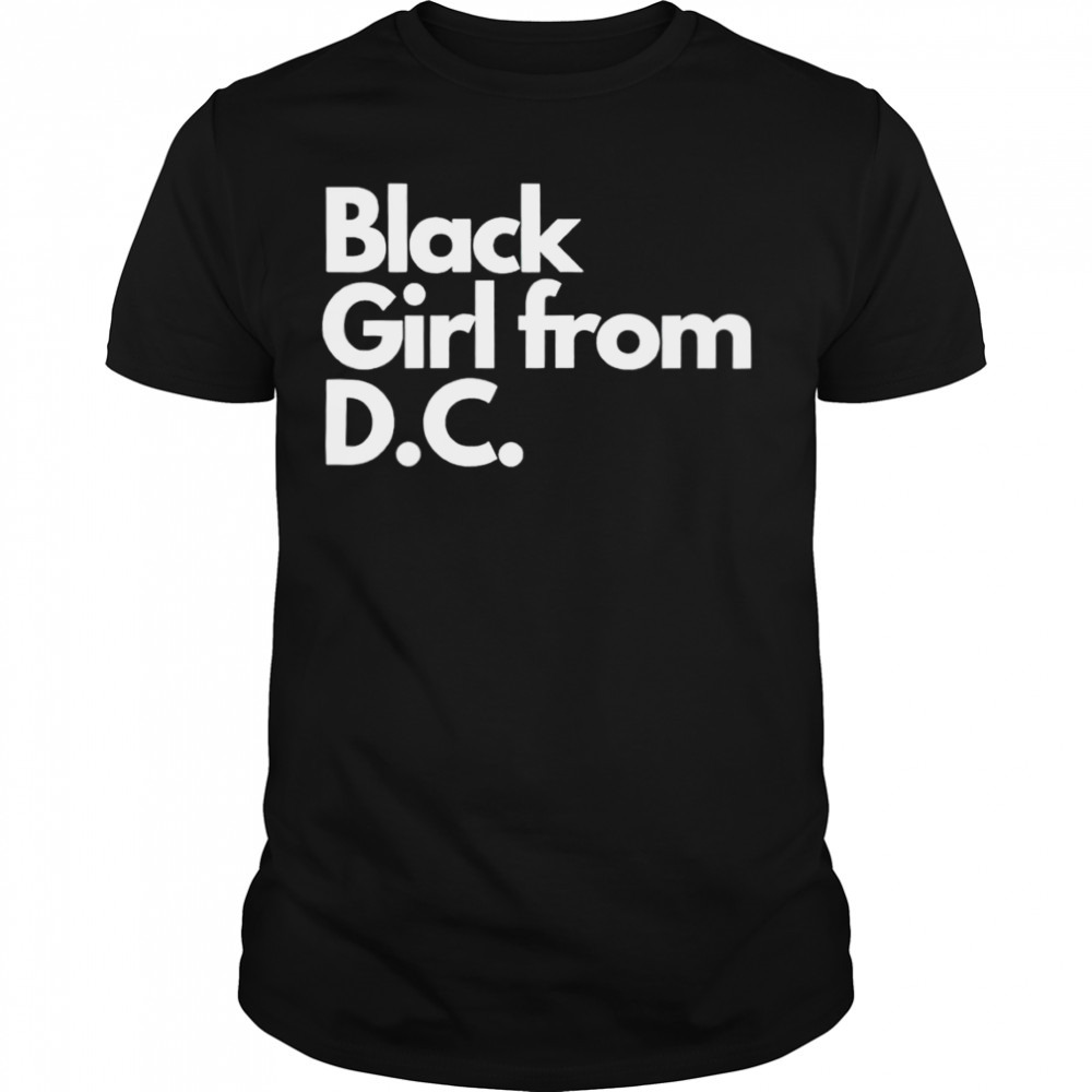Black girl from D.C. shirt