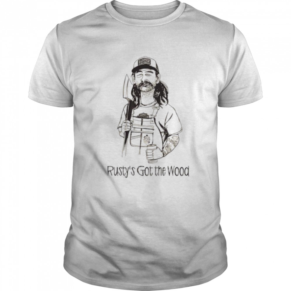 Come and get rusty’s wood shirt