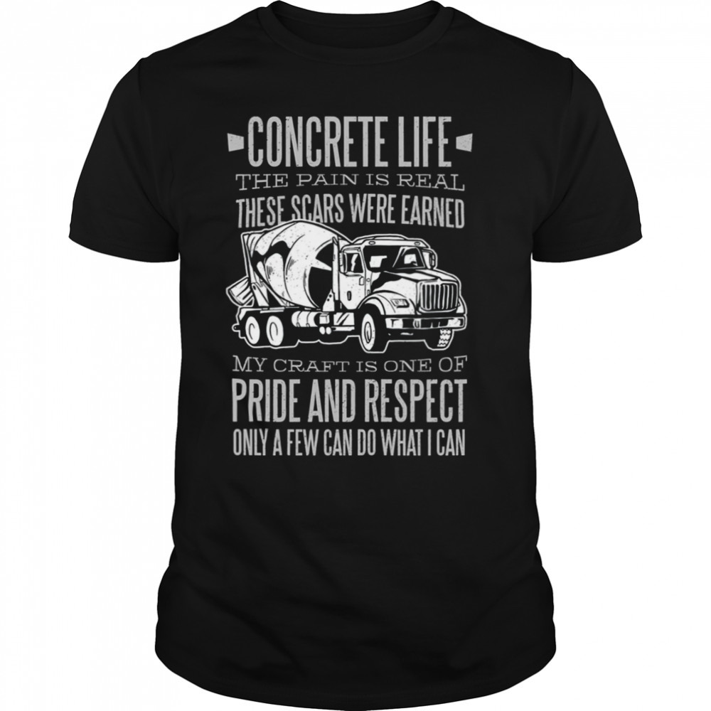 Concrete Life Worker Quote shirt