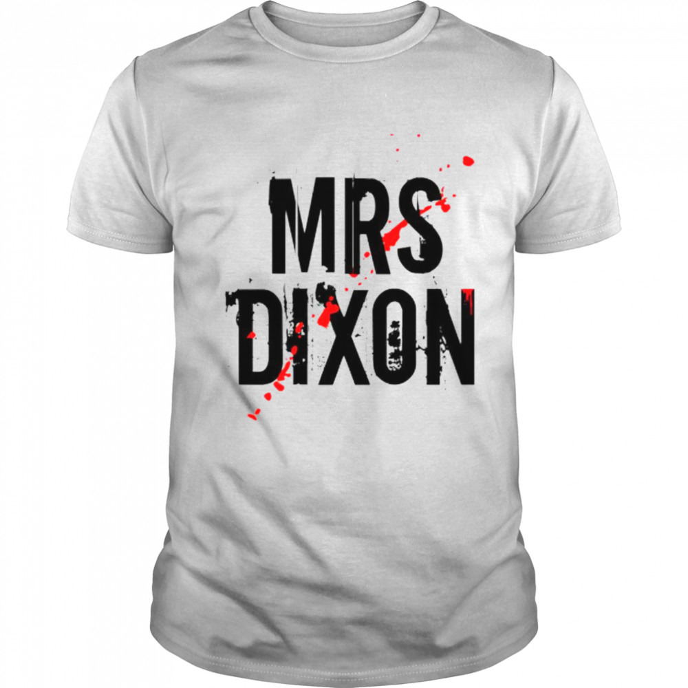 MRS Dixon shirt