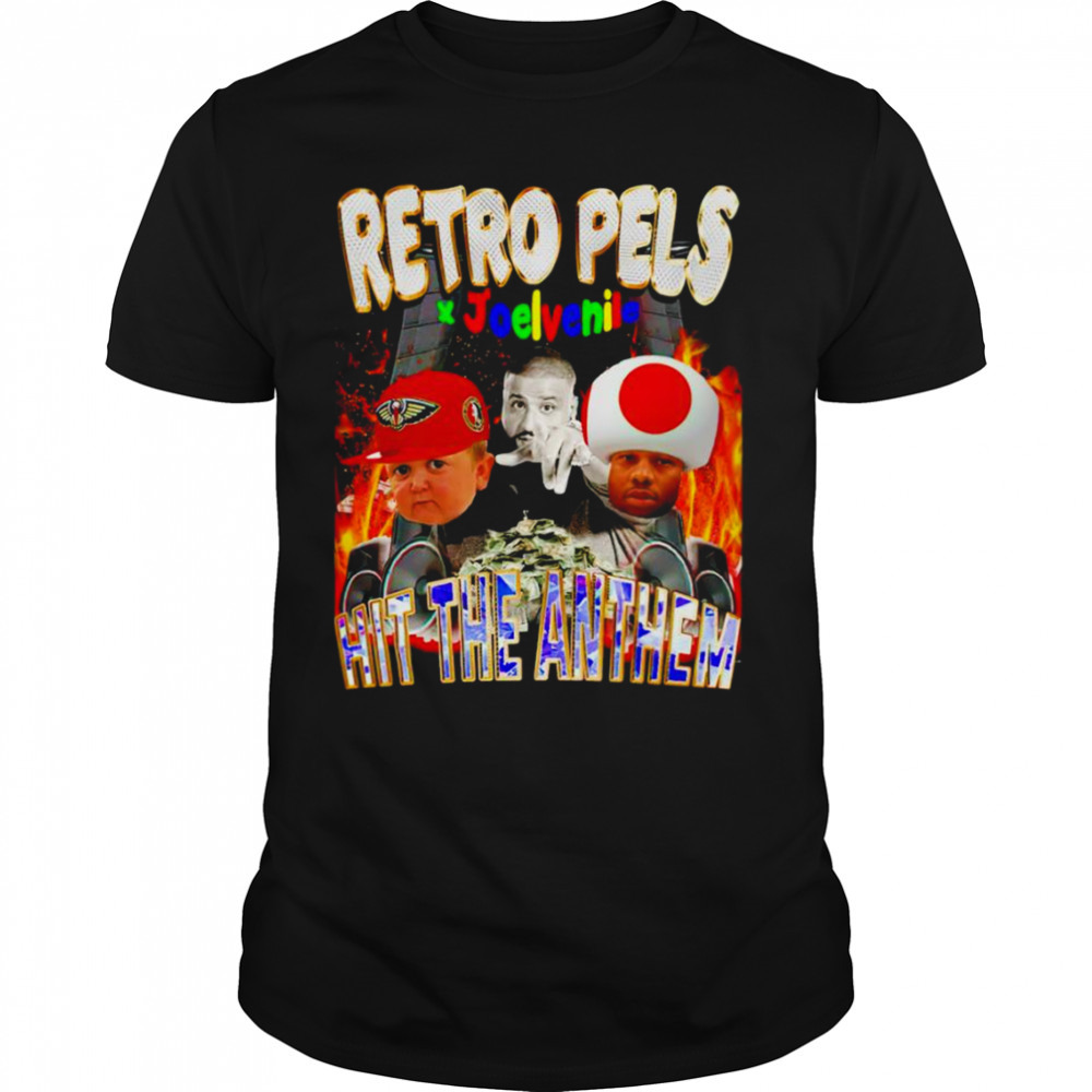 Retro Pels Joelvenile hit the anthem shirt