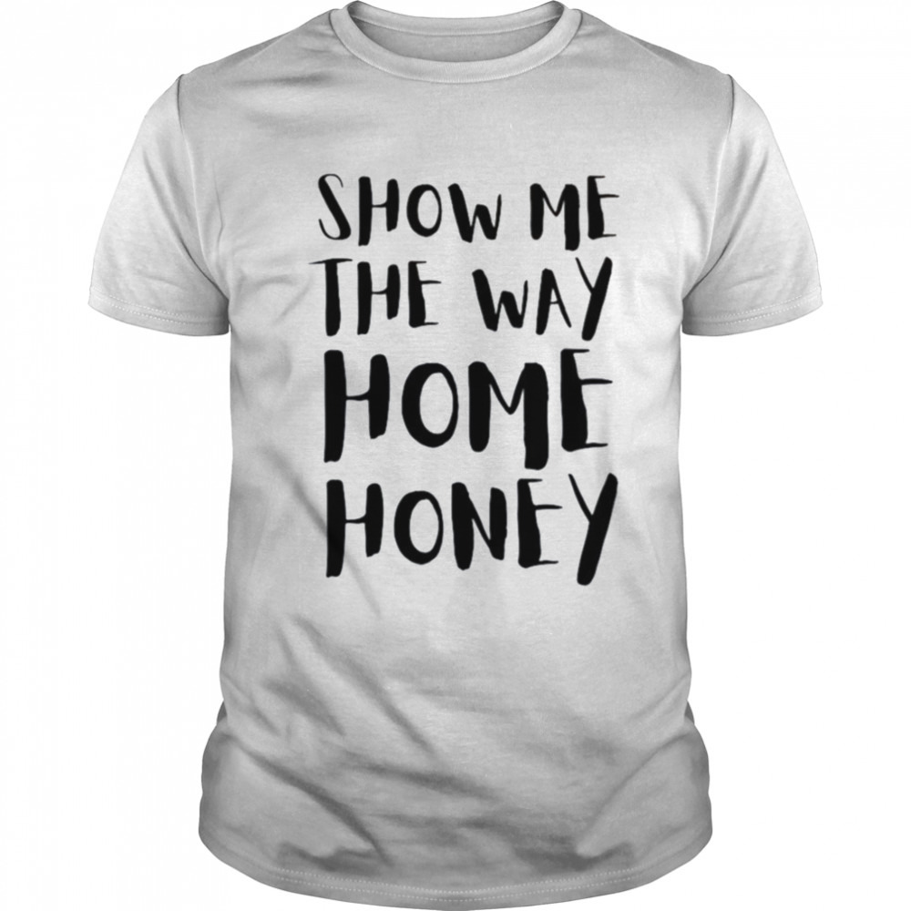 Show Me The Way Home The Young And The Restless shirt