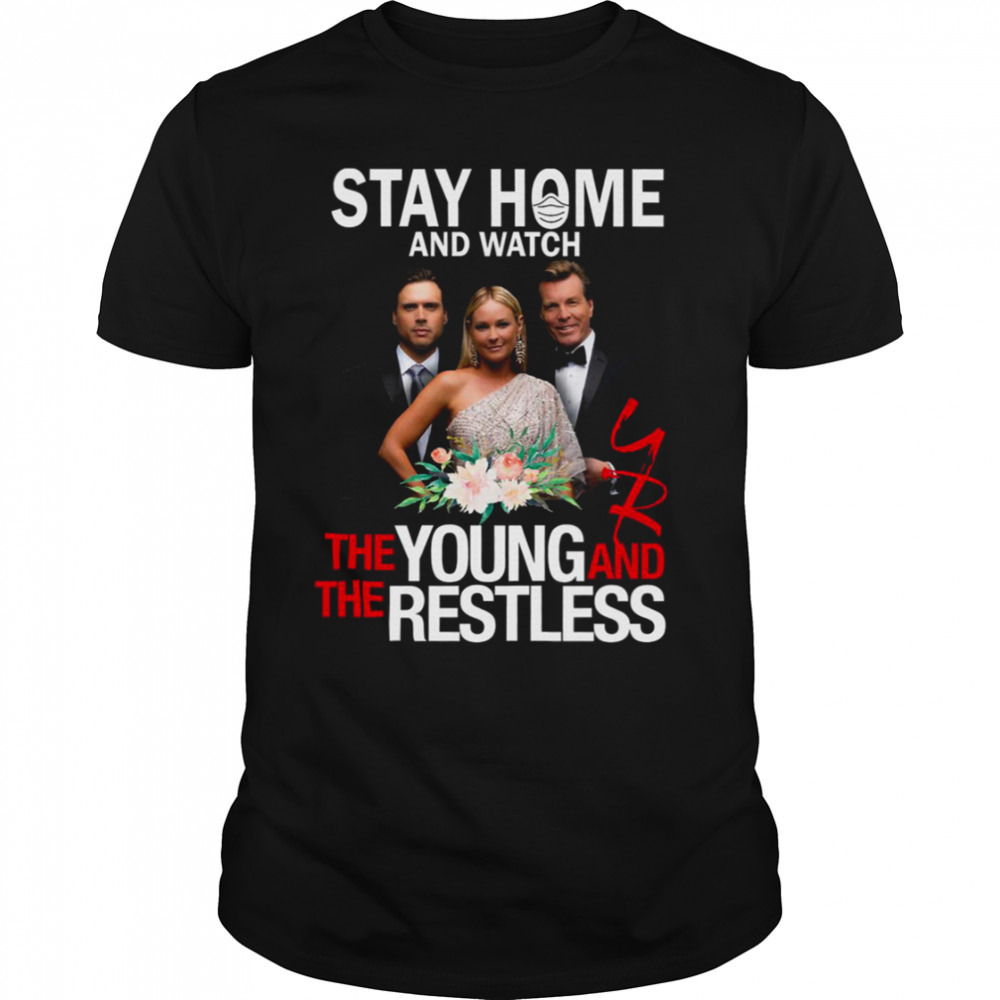 Stay At Home The Young And The Restless Movies shirt